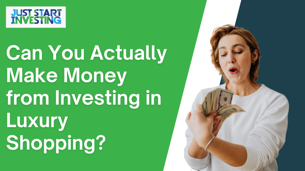 Can You Actually Make Money from Investing in Luxury Shopping?