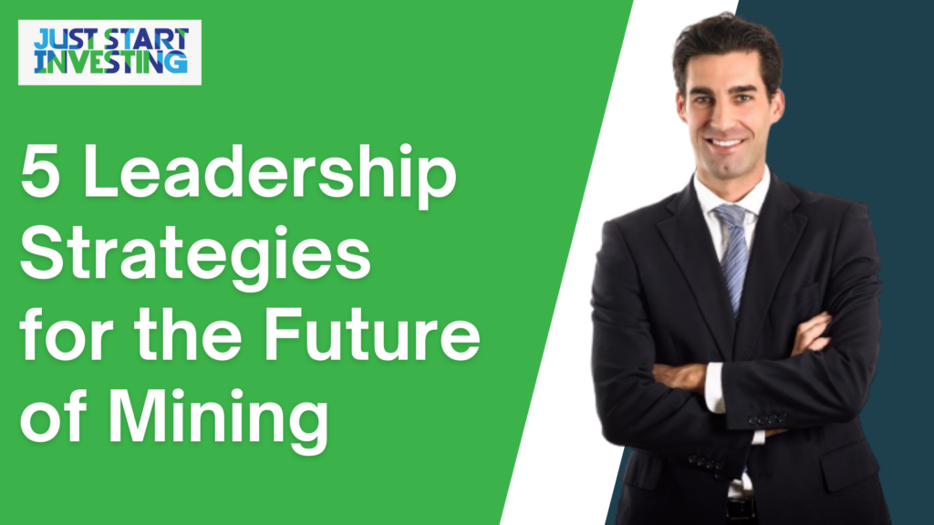 5 Leadership Strategies for the Future of Mining
