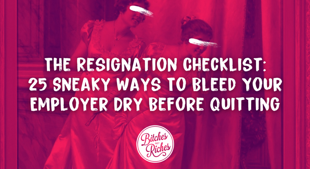 25 Ways To Bleed Your Employer Dry