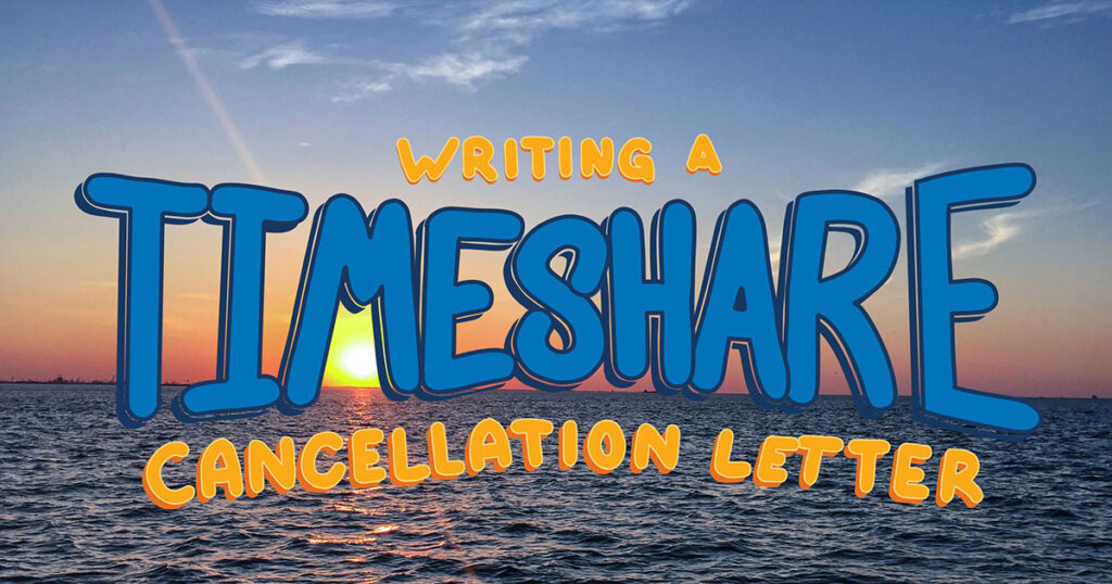 How to Write a Timeshare Cancellation Letter that Works