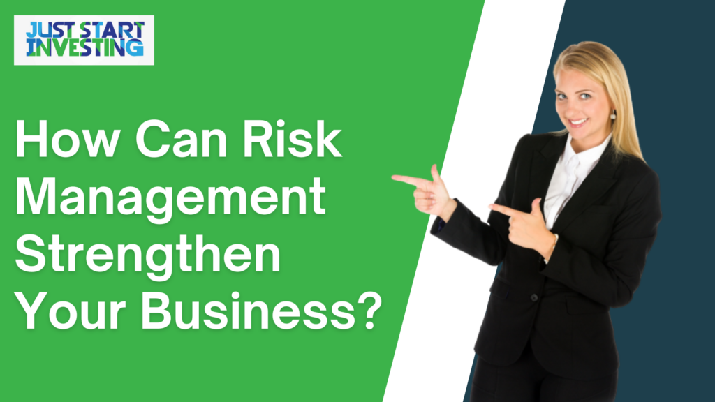 How Can Risk Management Strengthen Your Business?