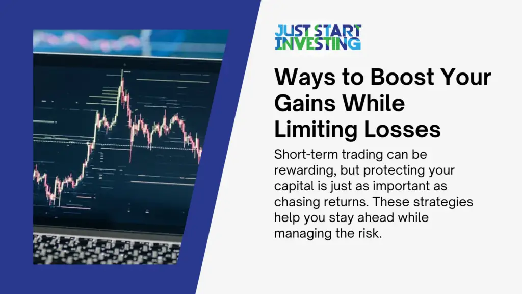 What to Know Before You Buy Short-Term Stocks 2 ways to boost your gains while limiting losses