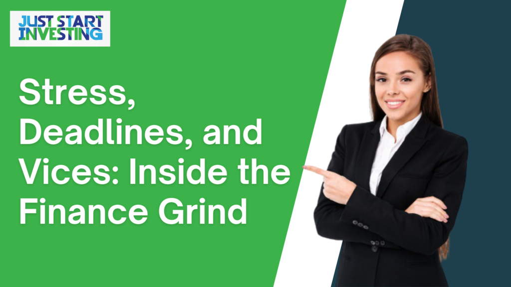 Stress, Deadlines, and Vices: Inside the Finance Grind