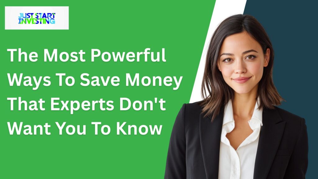 The Most Powerful Ways To Save Money That Experts Don't Want You To Know