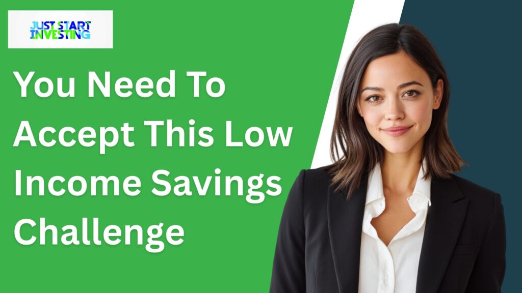 Low Income Savings Challenge - Just Start Investing
