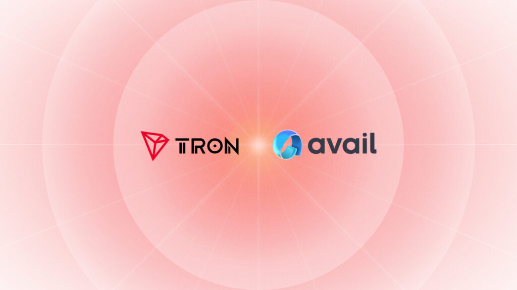 Avail Integration Enables TRON dApps and Users to Access Cross-Chain Liquidity and Unified Markets