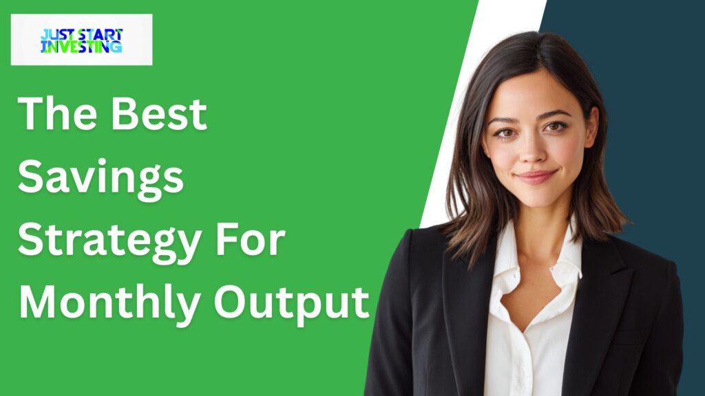 The Best Savings Strategy For Monthly Output