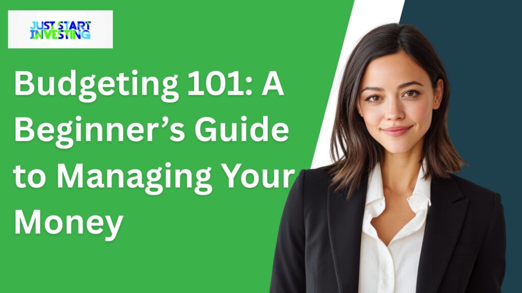 Budgeting 101: A Beginner’s Guide to Managing Your Money