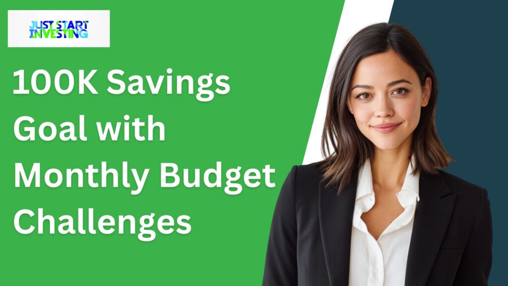 100K Savings Goal with Monthly Budget Challenges