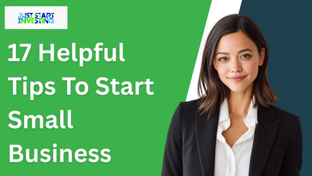 17 Helpful Tips To Start Small Business