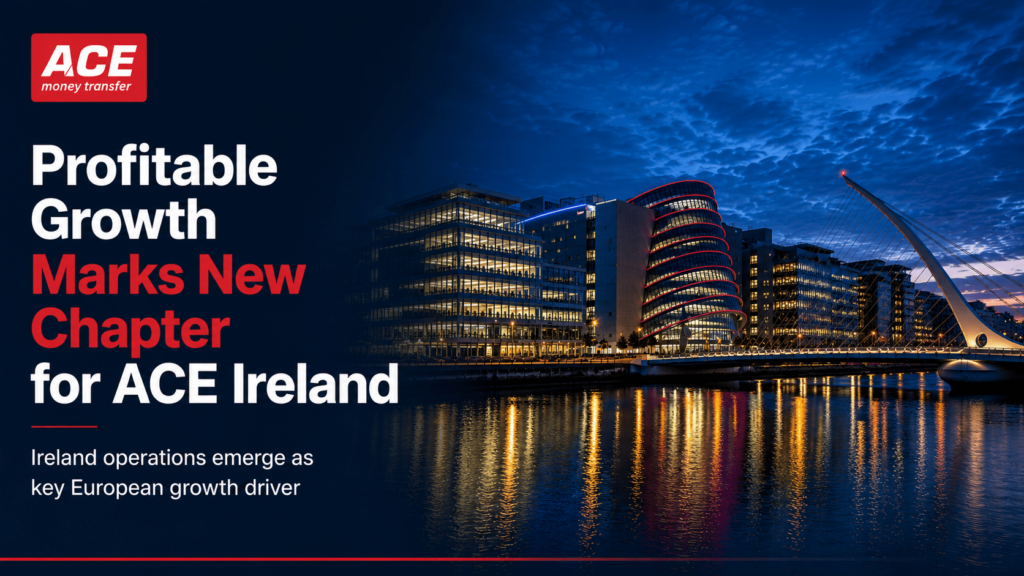 ACE Money Transfer's Ireland Operations Reach Profitability in Under Six Months