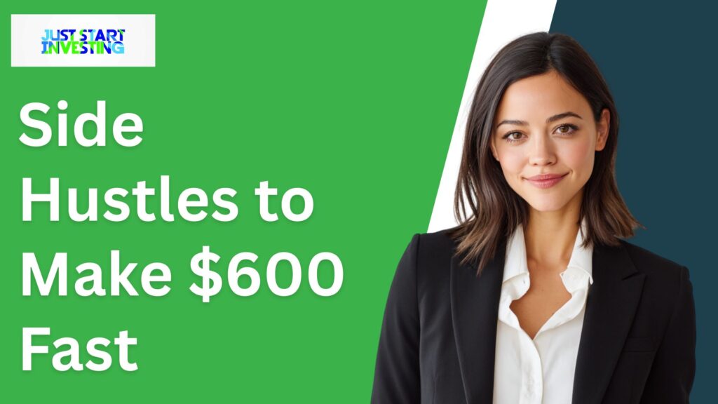 Side Hustles to Make $600 Fast 